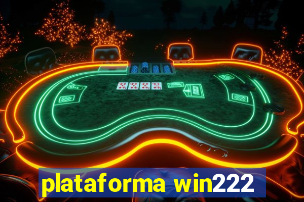 plataforma win222